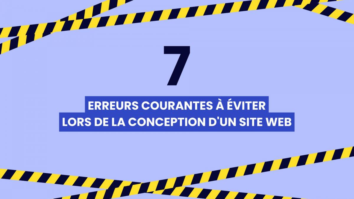 7 erreurs courantes à éviter lors de la conception d'un site web