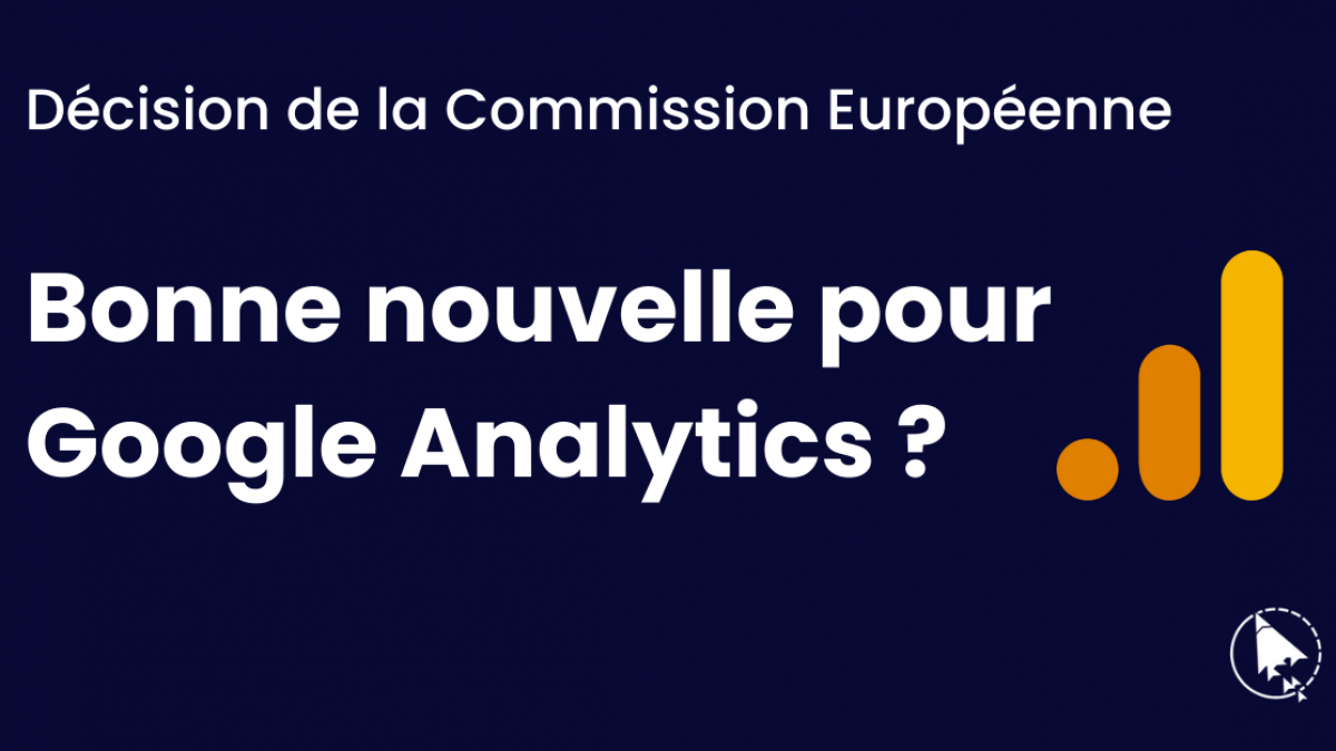 Nouvelle décision de la CE sur les transferts de données : Une opportunité pour Analytics en Europe ?