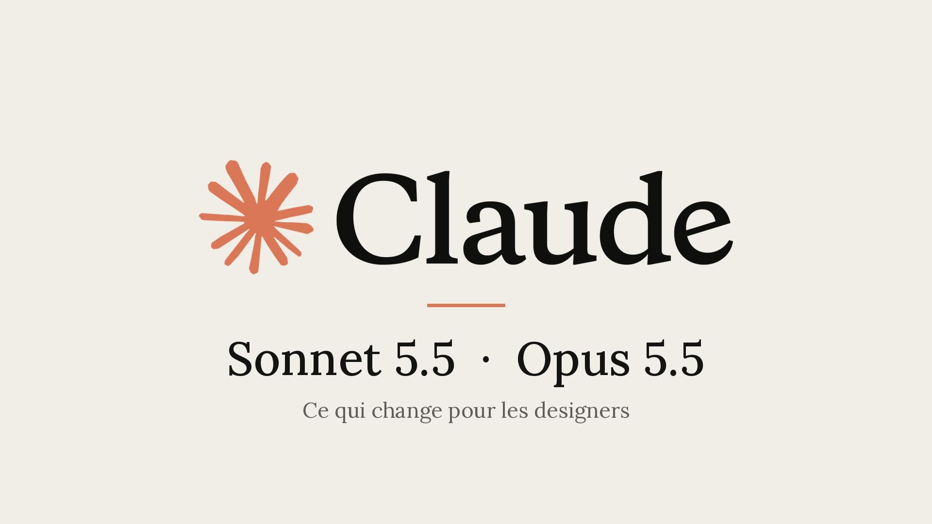 Claude Sonnet 5.5 et Opus 5.5 : ce qui change pour les designers