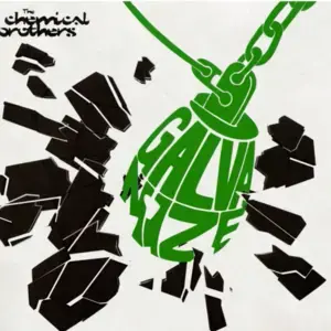 Galvanize - the chemical brothers