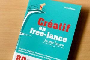 Livre : Créatif en free-lance – Je me lance par Julien Moya