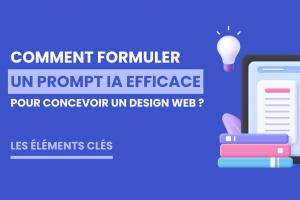 Comment formuler un prompt IA efficace pour concevoir un design de site web ?