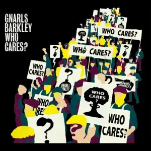 Who cares? - gnarls barkley